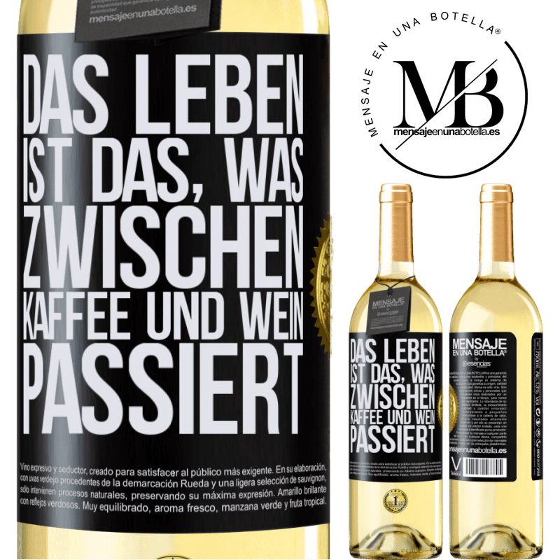 29,95 € Kostenloser Versand | Weißwein WHITE Ausgabe Das Leben ist das, was zwischen Kaffee und Wein passiert Schwarzes Etikett. Anpassbares Etikett Junger Wein Ernte 2024 Verdejo