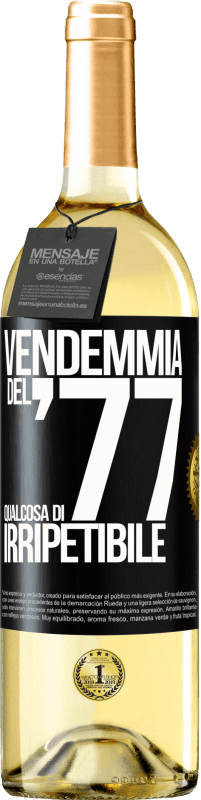 29,95 € Spedizione Gratuita | Vino bianco Edizione WHITE Vendemmia del '77, qualcosa di irripetibile Etichetta Nera. Etichetta personalizzabile Vino giovane Raccogliere 2024 Verdejo