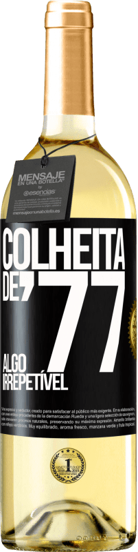 29,95 € | Vinho branco Edição WHITE Colheita de '77, algo irrepetível Etiqueta Preta. Etiqueta personalizável Vinho jovem Colheita 2024 Verdejo