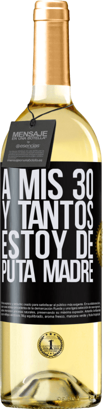 29,95 € | Vino Blanco Edición WHITE A mis 30 y tantos, estoy de puta madre Etiqueta Negra. Etiqueta personalizable Vino joven Cosecha 2024 Verdejo