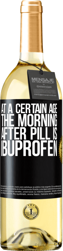 29,95 € Free Shipping | White Wine WHITE Edition At a certain age, the morning after pill is ibuprofen Black Label. Customizable label Young wine Harvest 2023 Verdejo