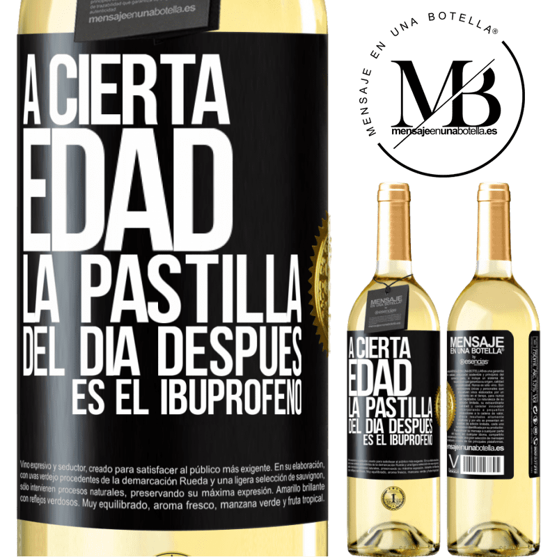 29,95 € Envío gratis | Vino Blanco Edición WHITE A cierta edad, la pastilla del día después es el ibuprofeno Etiqueta Negra. Etiqueta personalizable Vino joven Cosecha 2023 Verdejo