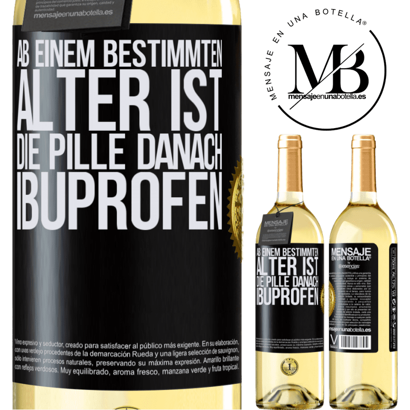 29,95 € Kostenloser Versand | Weißwein WHITE Ausgabe Ab einem bestimmten Alter ist die Pille danach Ibuprofen Schwarzes Etikett. Anpassbares Etikett Junger Wein Ernte 2023 Verdejo