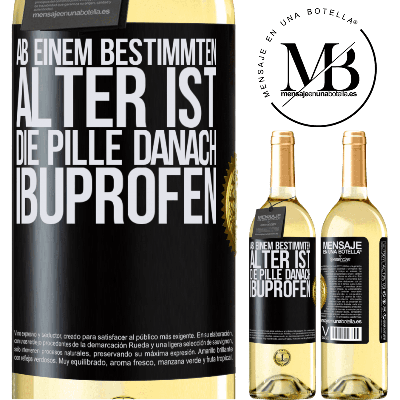 29,95 € Kostenloser Versand | Weißwein WHITE Ausgabe Ab einem bestimmten Alter ist die Pille danach Ibuprofen Schwarzes Etikett. Anpassbares Etikett Junger Wein Ernte 2025 Verdejo