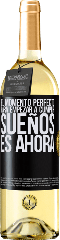 29,95 € | Vino Blanco Edición WHITE El momento perfecto para empezar a cumplir sueños, es ahora Etiqueta Negra. Etiqueta personalizable Vino joven Cosecha 2024 Verdejo