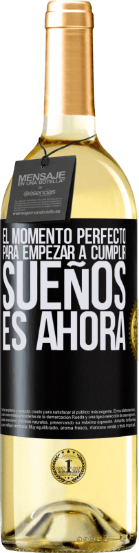 29,95 € Envío gratis | Vino Blanco Edición WHITE El momento perfecto para empezar a cumplir sueños, es ahora Etiqueta Negra. Etiqueta personalizable Vino joven Cosecha 2025 Verdejo