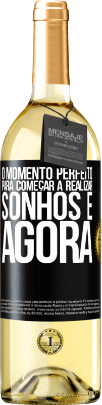 29,95 € Envio grátis | Vinho branco Edição WHITE O momento perfeito para começar a realizar sonhos é agora Etiqueta Preta. Etiqueta personalizável Vinho jovem Colheita 2025 Verdejo