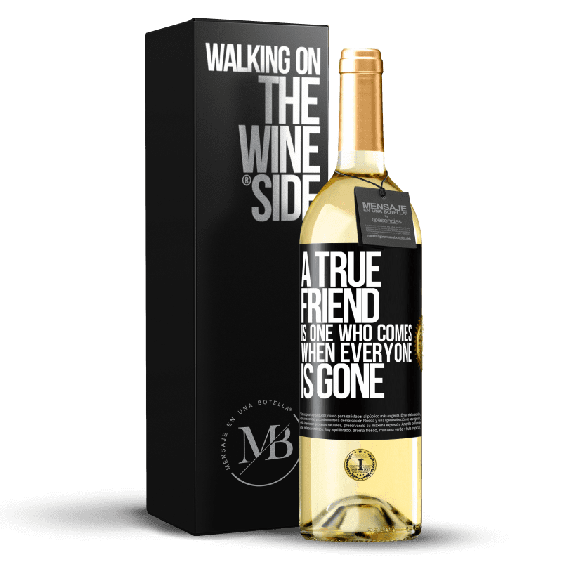 29,95 € Free Shipping | White Wine WHITE Edition A true friend is one who comes when everyone is gone Black Label. Customizable label Young wine Harvest 2023 Verdejo