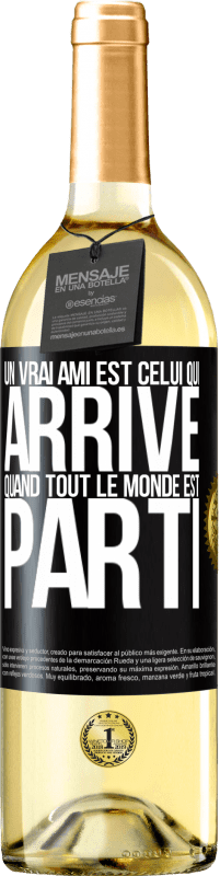 Envoi gratuit | Vin blanc Édition WHITE Un vrai ami est celui qui arrive quand tout le monde est parti Étiquette Noire. Étiquette personnalisable Vin jeune Récolte 2023 Verdejo