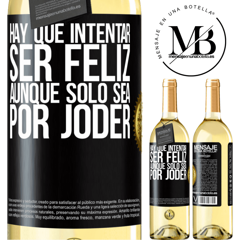 29,95 € Envío gratis | Vino Blanco Edición WHITE Hay que intentar ser feliz, aunque sólo sea por joder Etiqueta Negra. Etiqueta personalizable Vino joven Cosecha 2024 Verdejo