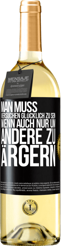 29,95 € | Weißwein WHITE Ausgabe Man muss versuchen glücklich zu sein, wenn auch nur um andere zu ärgern Schwarzes Etikett. Anpassbares Etikett Junger Wein Ernte 2025 Verdejo