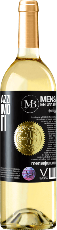 «Senza amici pazzi, non avremmo momenti folli» Edizione WHITE