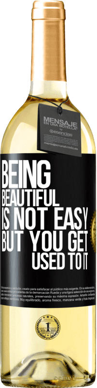 29,95 € Free Shipping | White Wine WHITE Edition Being beautiful is not easy, but you get used to it Black Label. Customizable label Young wine Harvest 2023 Verdejo