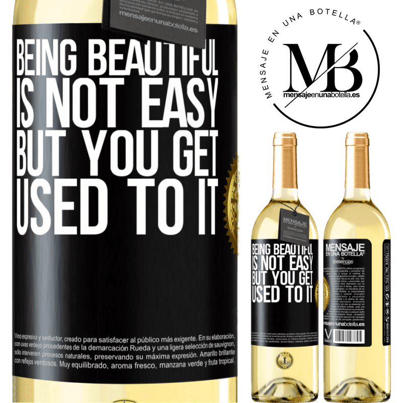 29,95 € Free Shipping | White Wine WHITE Edition Being beautiful is not easy, but you get used to it Black Label. Customizable label Young wine Harvest 2022 Verdejo