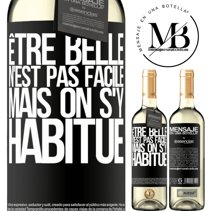 «Être belle n'est pas facile, mais on s'y habitue» Édition WHITE