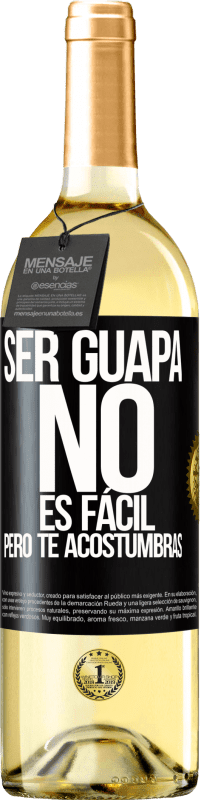 29,95 € | Vino Blanco Edición WHITE Ser guapa no es fácil, pero te acostumbras Etiqueta Negra. Etiqueta personalizable Vino joven Cosecha 2024 Verdejo