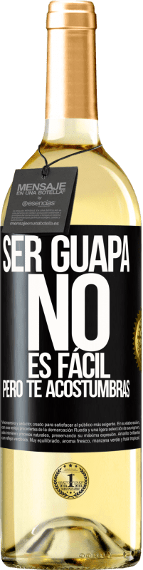 29,95 € | Vino Blanco Edición WHITE Ser guapa no es fácil, pero te acostumbras Etiqueta Negra. Etiqueta personalizable Vino joven Cosecha 2025 Verdejo