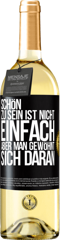 29,95 € | Weißwein WHITE Ausgabe Schön zu sein ist nicht einfach, aber man gewöhnt sich daran Schwarzes Etikett. Anpassbares Etikett Junger Wein Ernte 2023 Verdejo