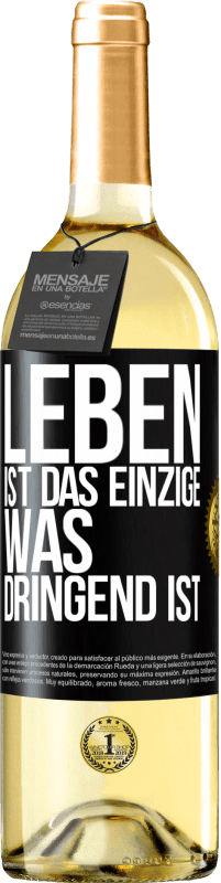 29,95 € | Weißwein WHITE Ausgabe Leben ist das Einzige, was dringend ist Schwarzes Etikett. Anpassbares Etikett Junger Wein Ernte 2024 Verdejo