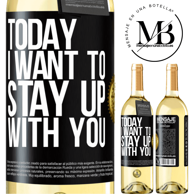 29,95 € Free Shipping | White Wine WHITE Edition Today I want to stay up with you Black Label. Customizable label Young wine Harvest 2022 Verdejo