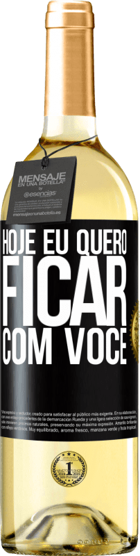 «Hoje eu quero ficar com você» Edição WHITE