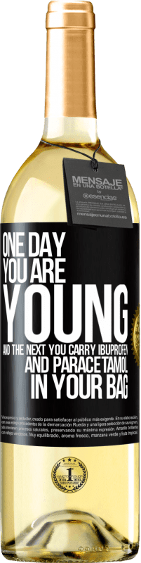 29,95 € | 白葡萄酒 WHITE版 有一天，您年轻，第二天，您将布洛芬和扑热息痛装在袋子中 黑标. 可自定义的标签 青年酒 收成 2023 Verdejo