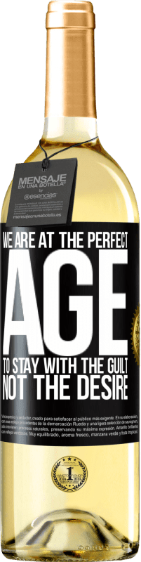 29,95 € | Белое вино Издание WHITE Мы в идеальном возрасте, чтобы оставаться с чувством вины, а не желанием Черная метка. Настраиваемая этикетка Молодое вино Урожай 2023 Verdejo