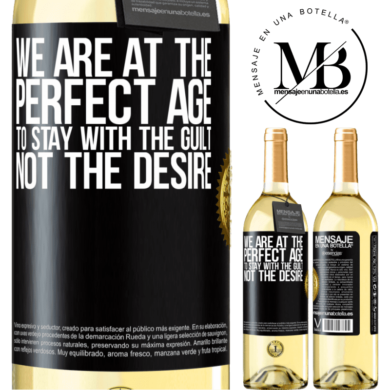 29,95 € Free Shipping | White Wine WHITE Edition We are at the perfect age, to stay with the guilt, not the desire Black Label. Customizable label Young wine Harvest 2023 Verdejo