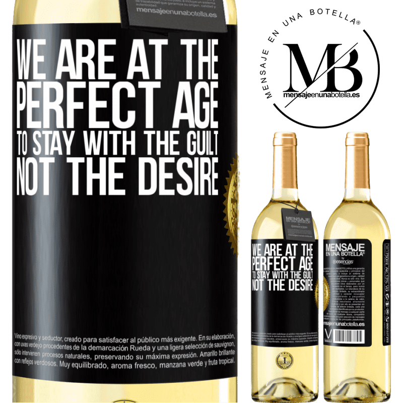 29,95 € Free Shipping | White Wine WHITE Edition We are at the perfect age, to stay with the guilt, not the desire Black Label. Customizable label Young wine Harvest 2025 Verdejo