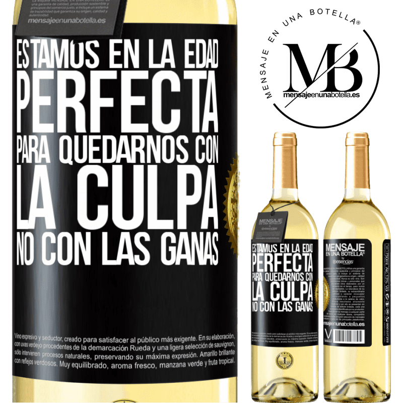 29,95 € Envío gratis | Vino Blanco Edición WHITE Estamos en la edad perfecta, para quedarnos con la culpa, no con las ganas Etiqueta Negra. Etiqueta personalizable Vino joven Cosecha 2023 Verdejo