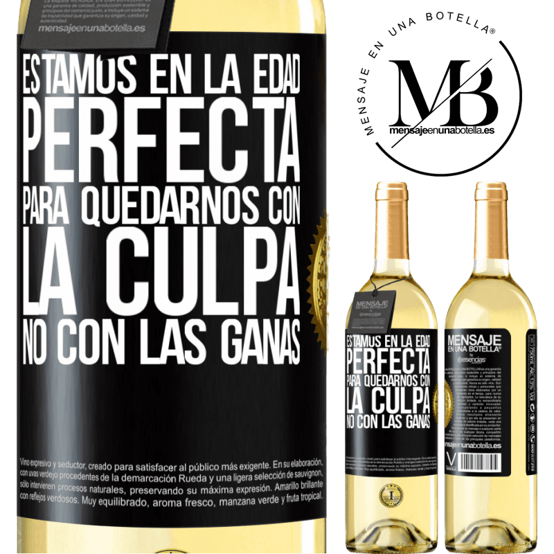 29,95 € Envío gratis | Vino Blanco Edición WHITE Estamos en la edad perfecta, para quedarnos con la culpa, no con las ganas Etiqueta Negra. Etiqueta personalizable Vino joven Cosecha 2025 Verdejo