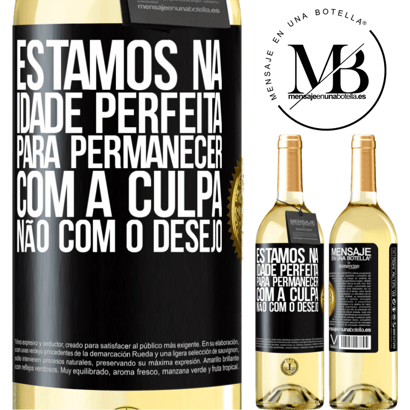 29,95 € Envio grátis | Vinho branco Edição WHITE Estamos na idade perfeita, para permanecer com a culpa, não com o desejo Etiqueta Preta. Etiqueta personalizável Vinho jovem Colheita 2023 Verdejo