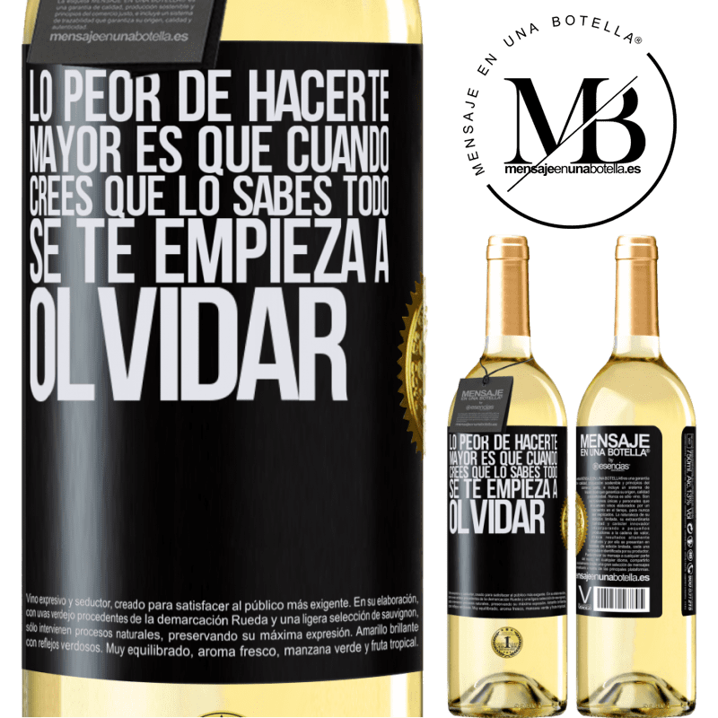 29,95 € Envío gratis | Vino Blanco Edición WHITE Lo peor de hacerte mayor es que cuando crees que lo sabes todo, se te empieza a olvidar Etiqueta Negra. Etiqueta personalizable Vino joven Cosecha 2024 Verdejo