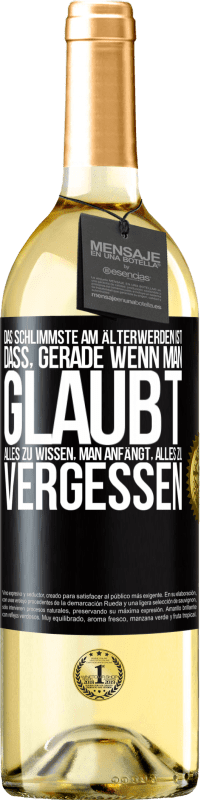 29,95 € | Weißwein WHITE Ausgabe Das Schlimmste am Älterwerden ist, dass, gerade wenn man glaubt, alles zu wissen, man anfängt, alles zu vergessen Schwarzes Etikett. Anpassbares Etikett Junger Wein Ernte 2025 Verdejo
