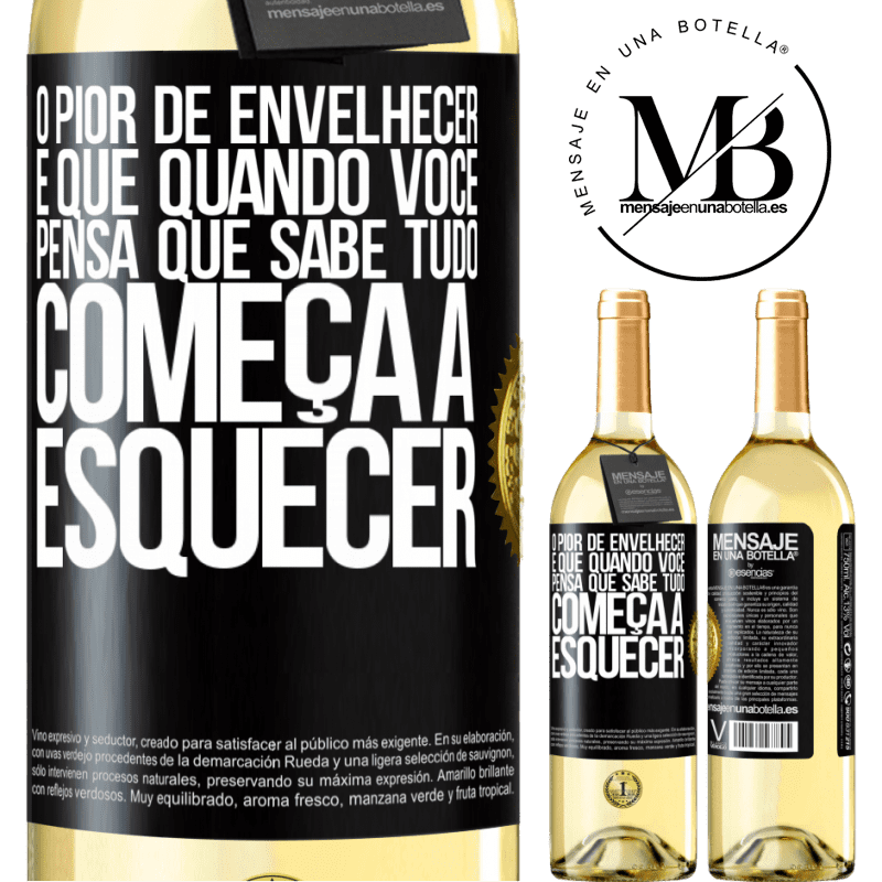 29,95 € Envio grátis | Vinho branco Edição WHITE O pior de envelhecer é que, quando você pensa que sabe tudo, começa a esquecer Etiqueta Preta. Etiqueta personalizável Vinho jovem Colheita 2024 Verdejo