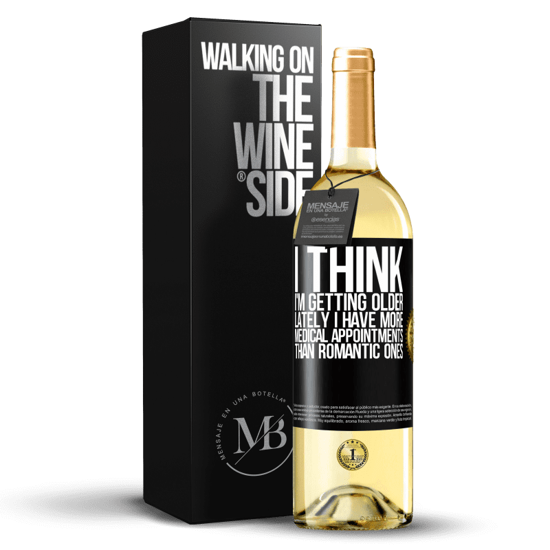 29,95 € Free Shipping | White Wine WHITE Edition I think I'm getting older. Lately I have more medical appointments than romantic ones Black Label. Customizable label Young wine Harvest 2023 Verdejo