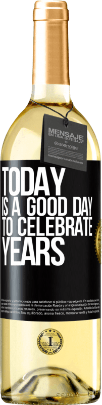 29,95 € | Белое вино Издание WHITE Сегодня хороший день, чтобы праздновать годы Черная метка. Настраиваемая этикетка Молодое вино Урожай 2023 Verdejo