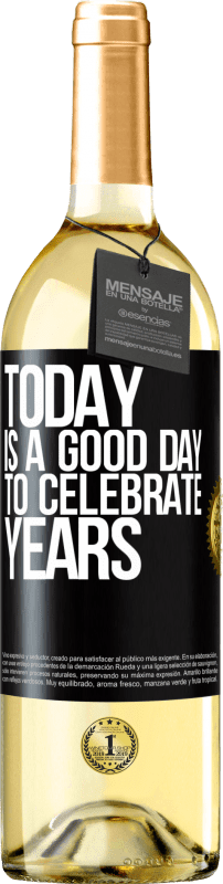29,95 € Free Shipping | White Wine WHITE Edition Today is a good day to celebrate years Black Label. Customizable label Young wine Harvest 2025 Verdejo