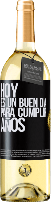 29,95 € | Vino Blanco Edición WHITE Hoy es un buen día para cumplir años Etiqueta Negra. Etiqueta personalizable Vino joven Cosecha 2023 Verdejo