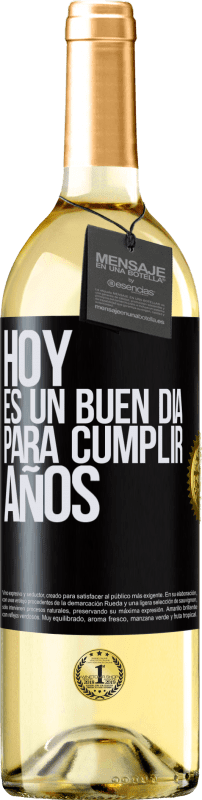 29,95 € Envío gratis | Vino Blanco Edición WHITE Hoy es un buen día para cumplir años Etiqueta Negra. Etiqueta personalizable Vino joven Cosecha 2025 Verdejo
