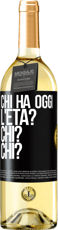29,95 € Spedizione Gratuita | Vino bianco Edizione WHITE Chi ha oggi l'età? Chi? Chi? Etichetta Nera. Etichetta personalizzabile Vino giovane Raccogliere 2025 Verdejo