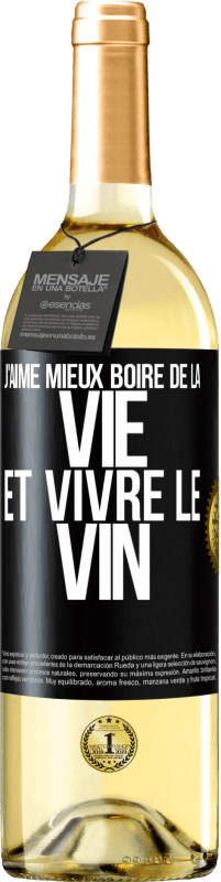 Envoi gratuit | Vin blanc Édition WHITE J'aime mieux boire de la vie et vivre le vin Étiquette Noire. Étiquette personnalisable Vin jeune Récolte 2023 Verdejo