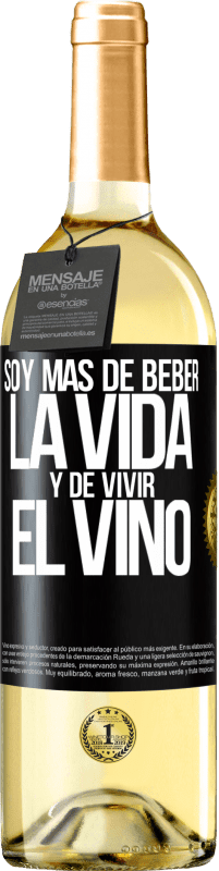 Envío gratis | Vino Blanco Edición WHITE Soy más de beber la vida y de vivir el vino Etiqueta Negra. Etiqueta personalizable Vino joven Cosecha 2023 Verdejo