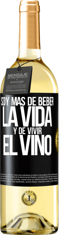 «Soy más de beber la vida y de vivir el vino» Edición WHITE