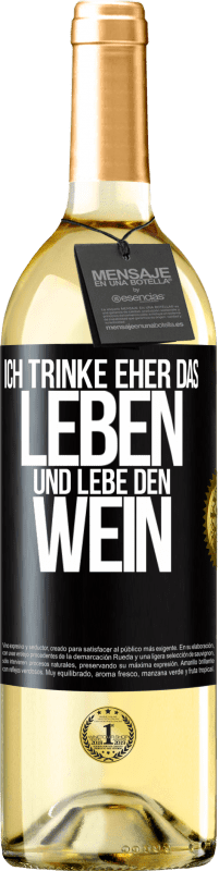 Kostenloser Versand | Weißwein WHITE Ausgabe Ich trinke eher das Leben und lebe den Wein Schwarzes Etikett. Anpassbares Etikett Junger Wein Ernte 2023 Verdejo