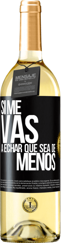 29,95 € Free Shipping | White Wine WHITE Edition If you're going to miss me, let it be Black Label. Customizable label Young wine Harvest 2025 Verdejo