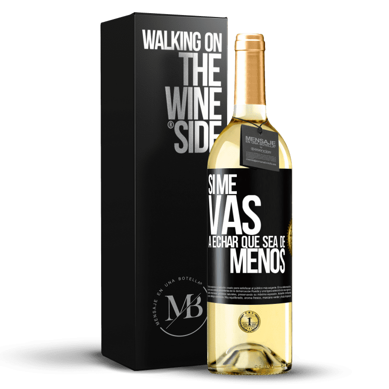 29,95 € Free Shipping | White Wine WHITE Edition If you're going to miss me, let it be Black Label. Customizable label Young wine Harvest 2023 Verdejo