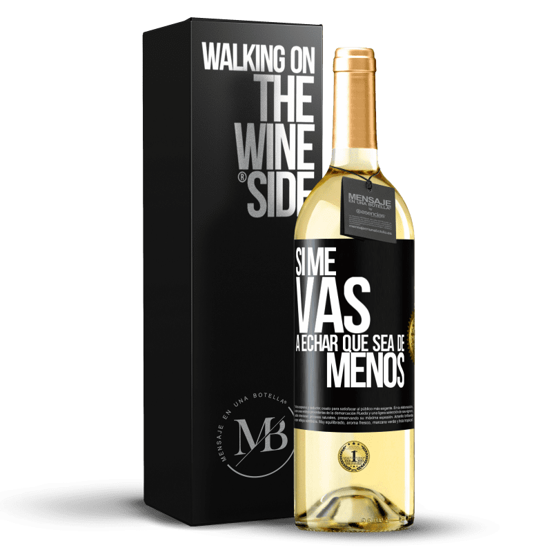 29,95 € Free Shipping | White Wine WHITE Edition If you're going to miss me, let it be Black Label. Customizable label Young wine Harvest 2024 Verdejo