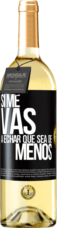 29,95 € Envío gratis | Vino Blanco Edición WHITE Si me vas a echar, que sea de menos Etiqueta Negra. Etiqueta personalizable Vino joven Cosecha 2024 Verdejo