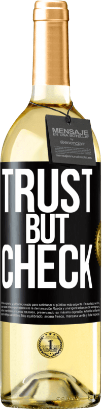 29,95 € Free Shipping | White Wine WHITE Edition Trust, but check Black Label. Customizable label Young wine Harvest 2025 Verdejo